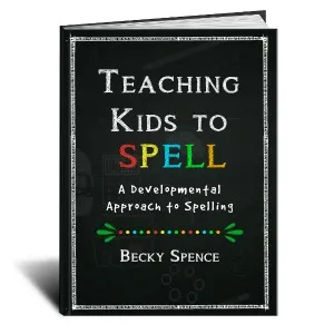 Teaching Kids to Spell: A Developmental Approach to Spelling