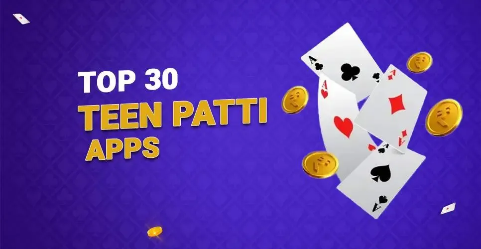 top 30 Teen Patti Apps